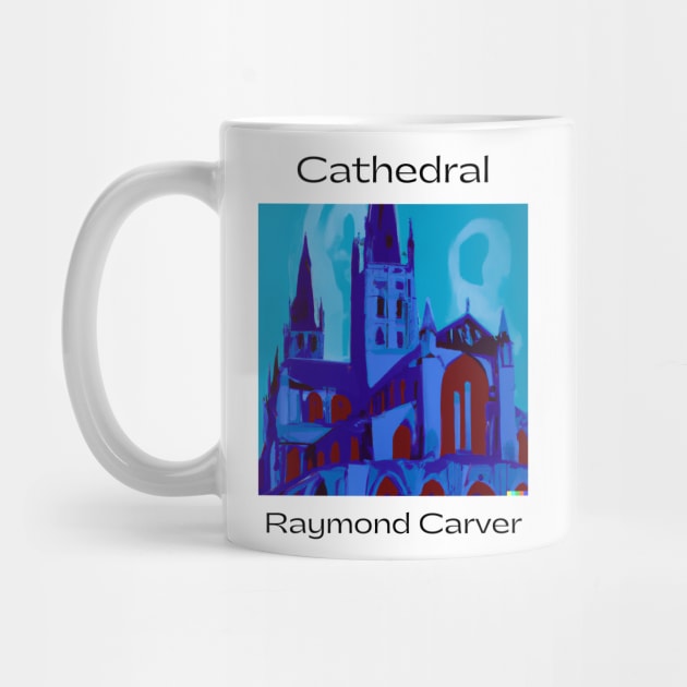 Raymond Carver Cathedral Design by WrittersQuotes